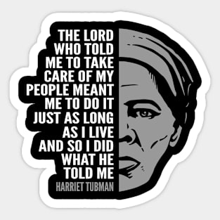 Harriet Tubman Inspirational Quote: The Lord Told Me Sticker